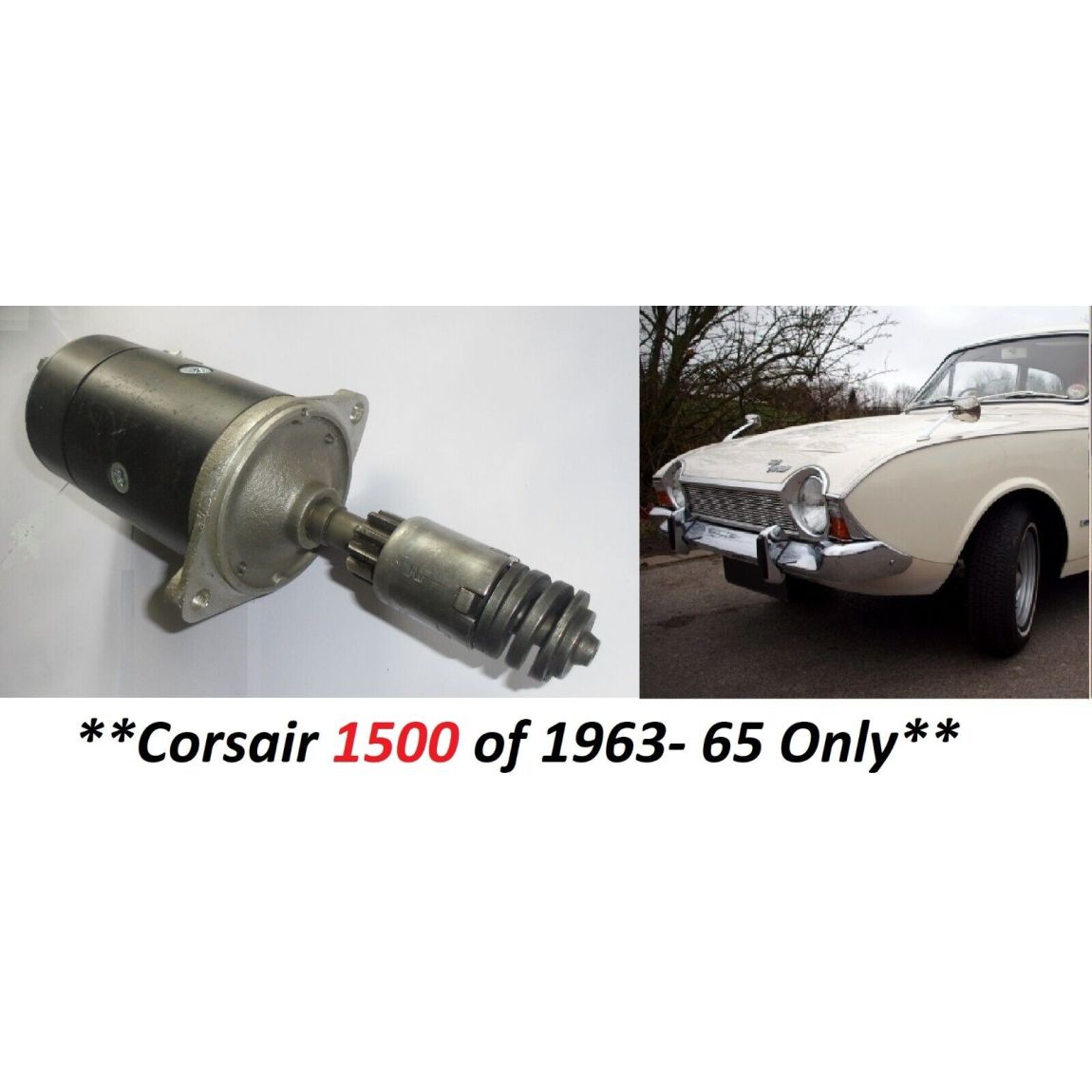 STARTER MOTOR (Ford Corsair) (**1500 Only**) (**1963- 65 Only**) 